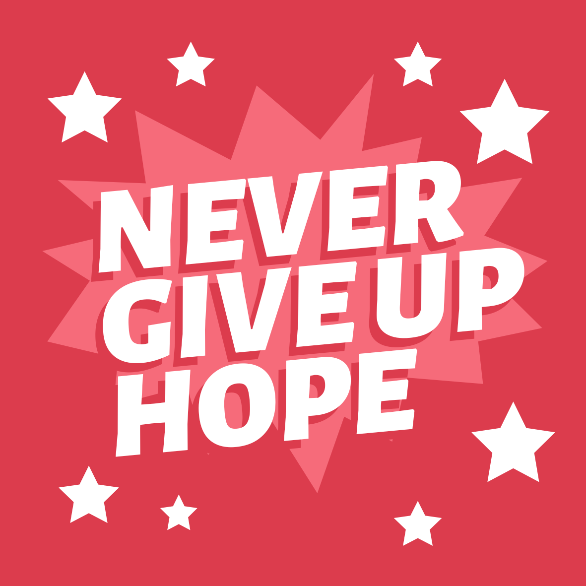 A sticker with words Never Give Up Hope written on it